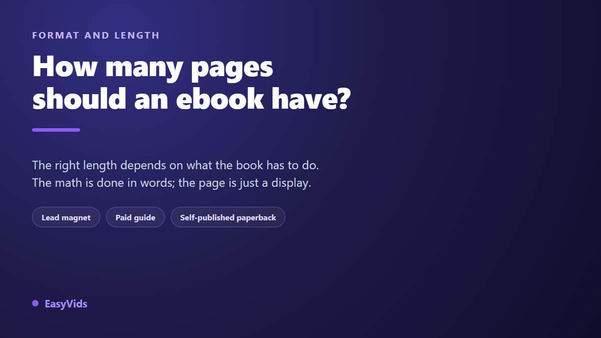 How Long Should an Ebook Be? Ideal Length by Use Case (Lead Magnet, Paid, KDP)