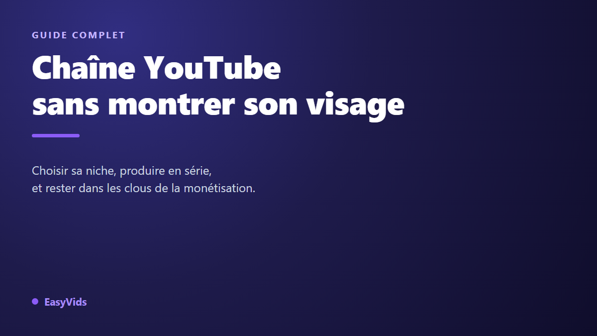 Chaîne YouTube sans montrer son visage : le guide complet du créateur invisible