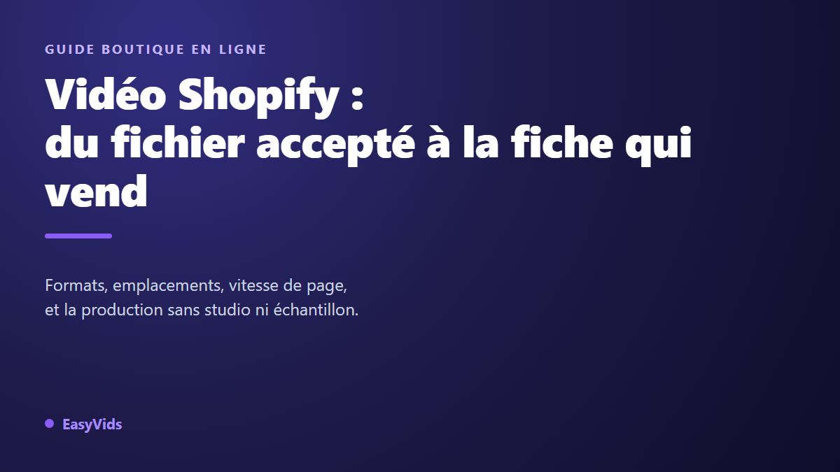 Vidéo Shopify : ajouter des vidéos produit à votre boutique, le guide complet
