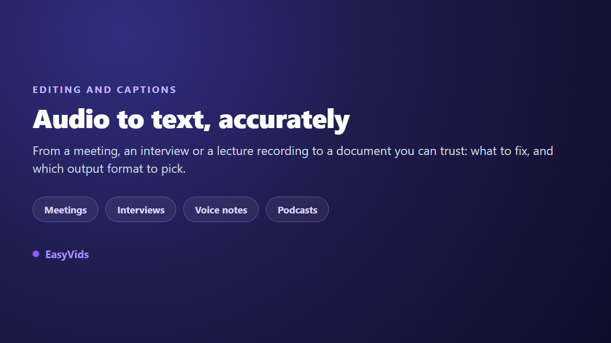 Audio to Text: How to Convert Any Recording Into Accurate Text