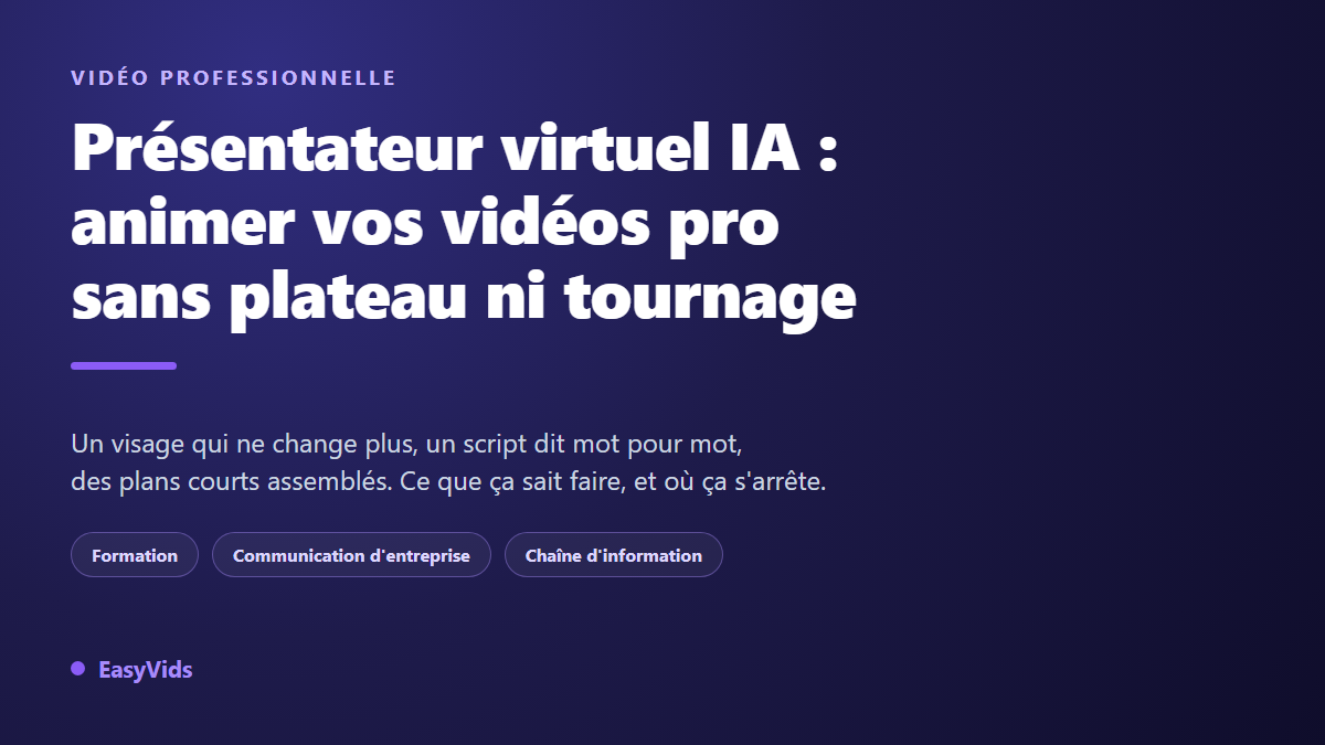 Présentateur virtuel IA : animer vos vidéos pro sans plateau ni tournage