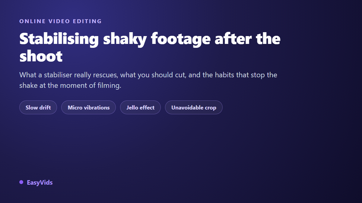 How to Stabilize Shaky Video After Filming (What Actually Works)