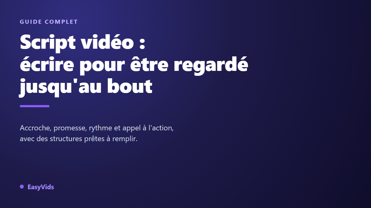 Script vidéo : le guide complet pour écrire des vidéos qui captivent